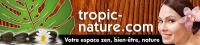 ACCUEIL - Tropic-Nature.com, votre boutique en ligne zen, bien-être, nature